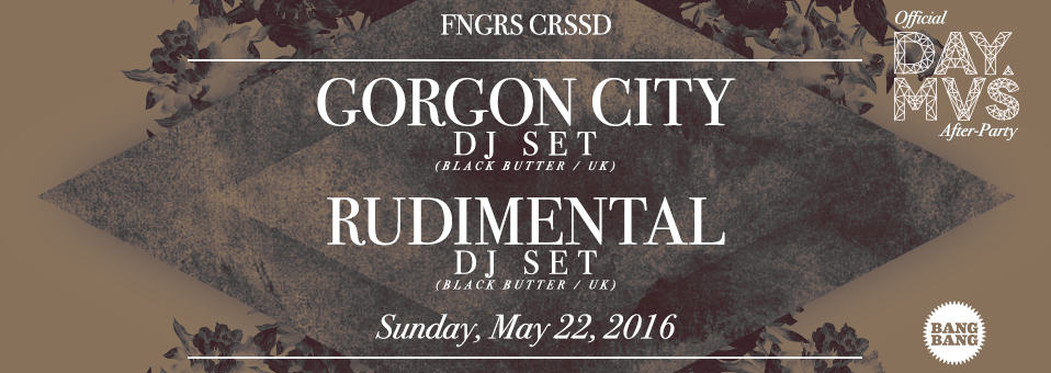 DAYMVS After Party: Gorgon City x Rudimental