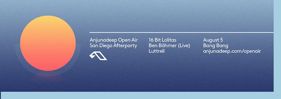 Anjunadeep Open Air Afterparty